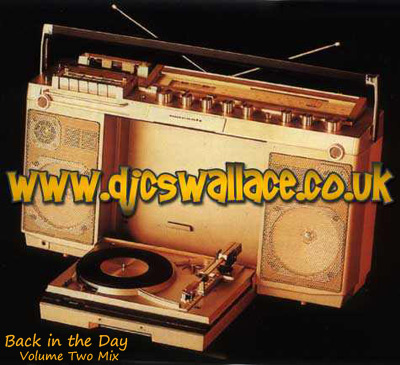 Download the DJ CS Wallace 'Back in the Day Volume Two' Mix